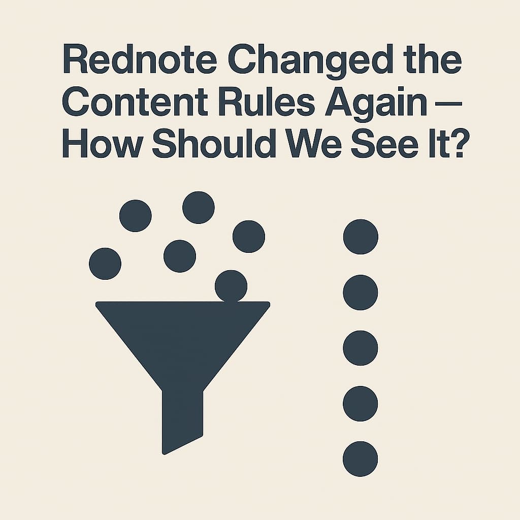 Minimalist beige and graphite cover image showing scattered dots entering a funnel, symbolizing Rednote’s tightened content rules and selective direction.